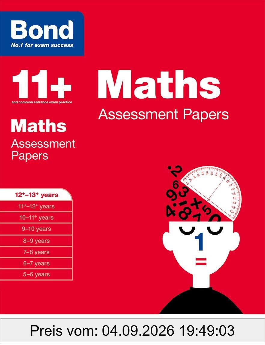 Bond 11+: Maths: Assessment Papers: 12+-13+ years