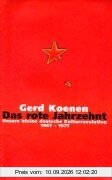 Das rote Jahrzehnt. Unsere kleine deutsche Kulturrevolution. 1967-1977