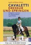 Cavaletti Dressur und Springen: Erfolgreich trainieren mit Olympiareiterin Ingrid Klimke