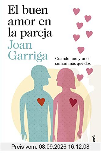 El buen amor en la pareja: Cuando uno y uno suman más que dos (Prácticos siglo XXI)