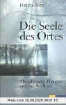 Die Seele des Ortes: Metaphysische Energien und ihre Wirkkraft
