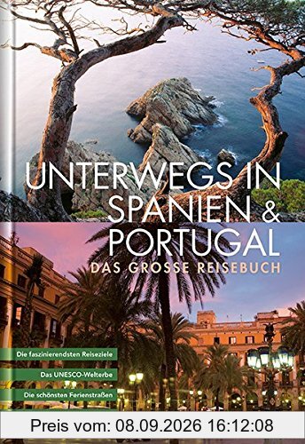 KUNTH Bildband Unterwegs in Spanien / Portugal: Das große Reisebuch (KUNTH Unterwegs in ...)