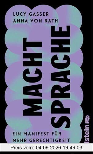Macht Sprache: Ein Manifest für mehr Gerechtigkeit | Strategien für ein sensibles, diskriminierungsarmes Sprechen (Reihe: Wie wir leben wollen: herausgegeben von Silvie Horch)