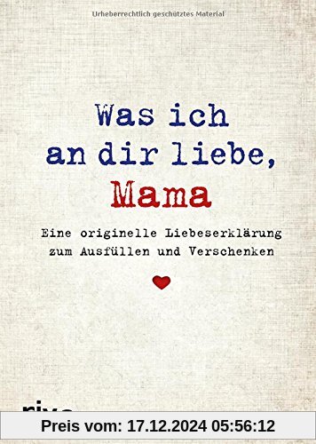 Was ich an dir liebe, Mama: Eine originelle Liebeserklärung zum Ausfüllen und Verschenken