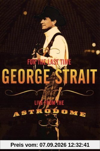 George Strait - For the Last Time: Live From The Astrodome