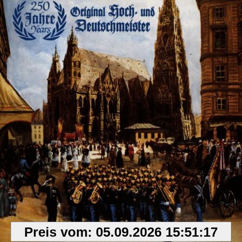 250 Jahre Orig.Hoch-U.Deutschm