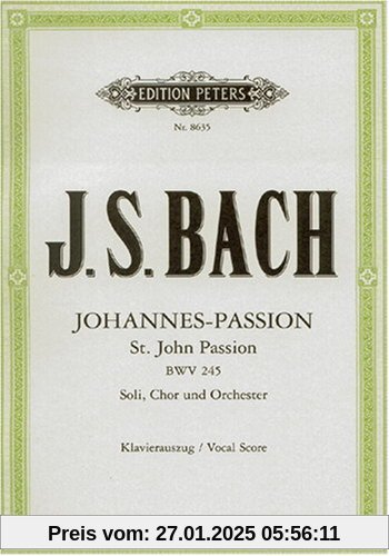 Johannes-Passion BWV 245 / URTEXT: für Solostimmen, Chor und Orchester / Klavierauszug