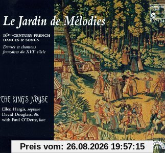 Le jardin de melodies (Französische Tanzmusik des 16. Jahrhunderts)