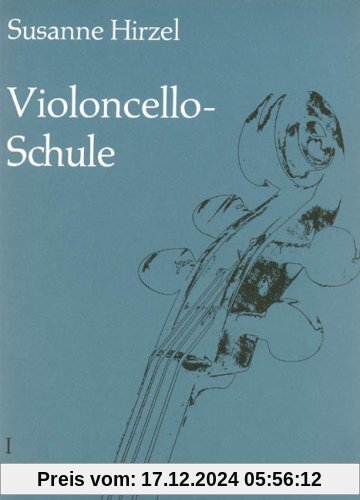 Violoncello-Schule 1: Erste Lage: Lehrgang für Anfänger und Fortgeschrittene bis zur 7. Lage