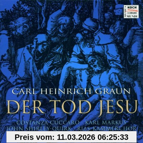 Costanza Cuccaro, Karl Markus, John Shirley-Quirk Carl Heinrich Graun, Der Tod Jesu (Passionskantate) (Gesamtaufnahme)