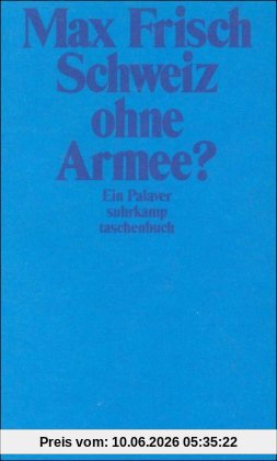 Schweiz ohne Armee?: Ein Palaver (suhrkamp taschenbuch)
