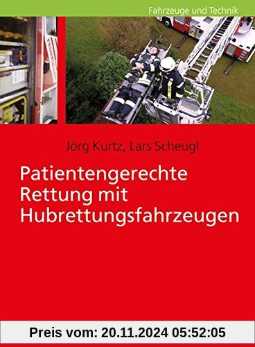 Patientengerechte Rettung mit Hubrettungsfahrzeugen (Fahrzeuge Und Technik)