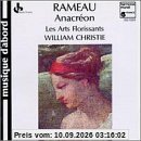 Rameau - Anacréon / Schirrer · Mellon · Feldman · Visse · Laplénie · Les Arts Florissants · Christie
