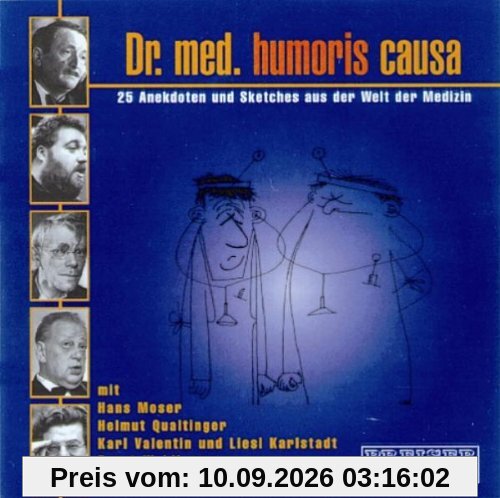 Dr. Med. Humoris Causa (Anekdoten und Sketche aus der Welt der Medizin)