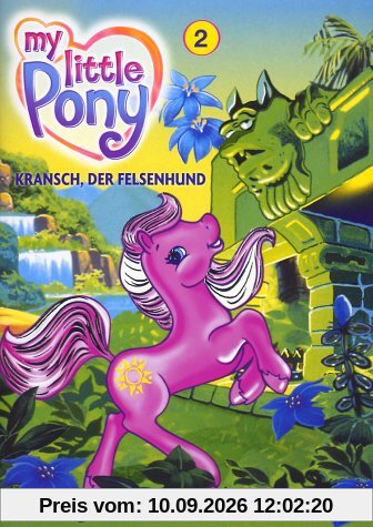 Mein kleines Pony 02 - Kransch, der Felsenhund