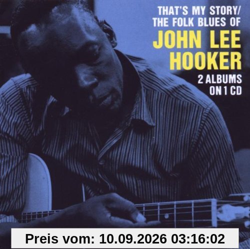 That's My Story / The Folk Blues Of John Lee Hooker: 2 Albums On 1