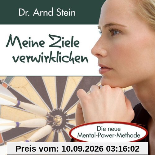 Meine Ziele verwirklichen - Selbstbewußtsein und Tatkraft durch positive Leitsätze