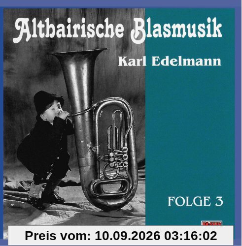 Altbairische Blasmusik - Karl Edelmann, Folge 3