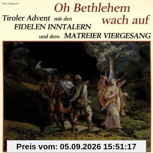 Oh Bethlehem Wach auf - Tiroler Advent