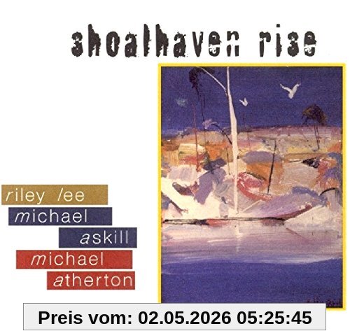 Shoalhaven Rise - Riley Lee, Michael Askill, Michael Atherton