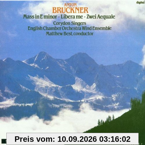 Anton Bruckner: Messe E-Moll / Libera me / Aequale No. 1 & 2