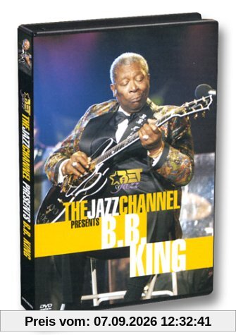 B.B. King : The Jazz Channel Presents B.B. King