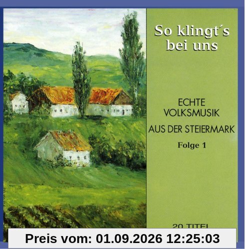 So klingt's bei uns - Echte Volksmusik aus der Steiermark