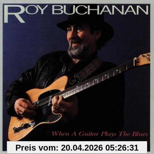 Roy Buchanan When A Guitar Plays The Blues