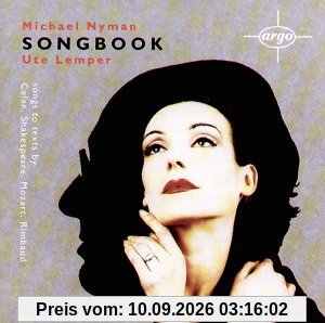 Michael Nyman: Songbook - Six Celan Songs - Ariel Songs - L'Orgie Parisienne