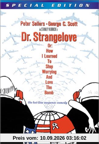 Dr. Strangelove, Or: How I Learned to Stop Worrying and Love the Bomb (Special Edition)