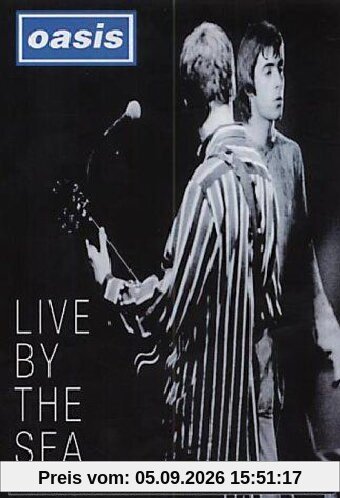 Oasis - Live by the Sea