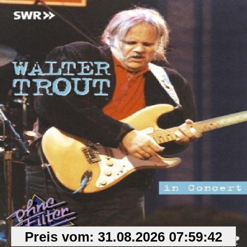Walter Trout - In Concert: Ohne Filter