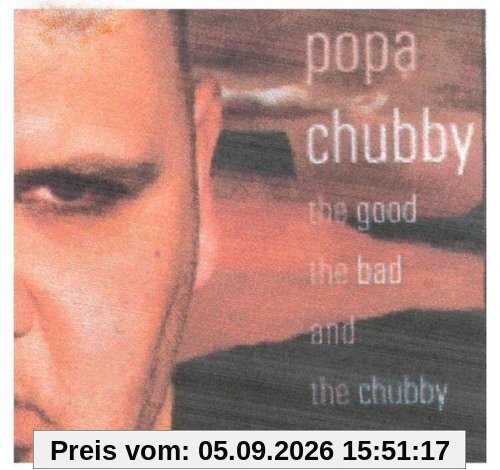 The Good the Bad and the Chubby