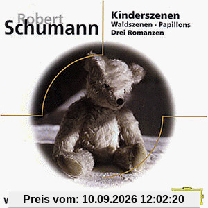 Robert Schumann Kinderszenen Waldszenen Papillons Drei Romanzen