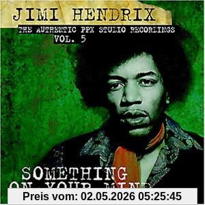 Jimi Hendrix - The Authentic PPX Studio Recordings, Vol. 5: Something On Your Mind