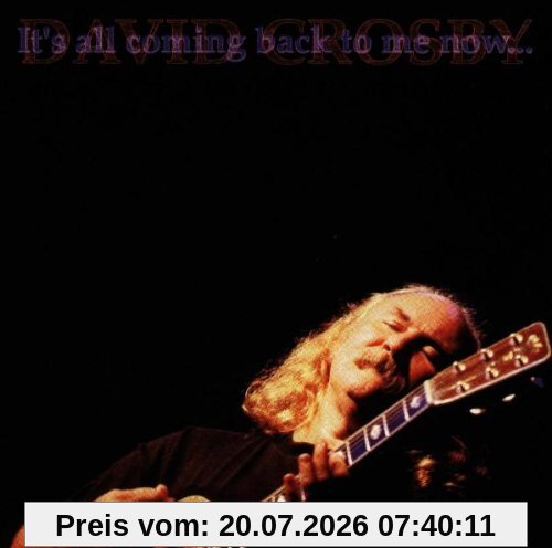 David Crosby It'S All Coming Back To Me Now