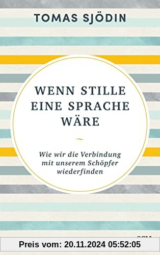 Wenn Stille eine Sprache wäre: Wie wir die Verbindung mit unserem Schöpfer wiederfinden (Ruhe und Achtsamkeit, 5, Band 5