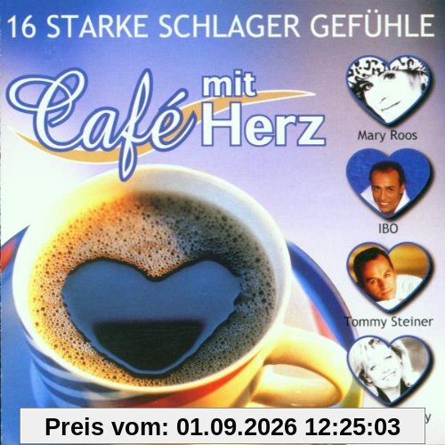 16 starke Schlager-Gefühle mit Café Herz