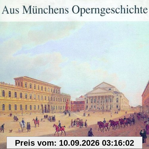 Aus Münchens Operngeschichte (Sängerinnen und Sänger der Münchner Hof- und Staatsoper von 1900-1945)