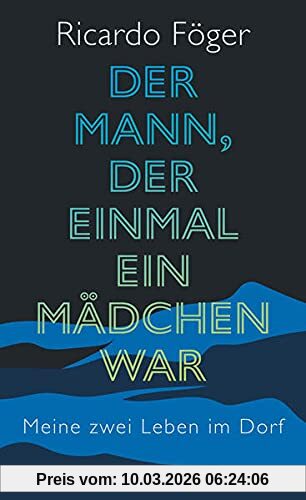 Ricardo Föger Der Mann, Der Einmal Ein Mädchen War, Meine Zwei Leben Im Dorf