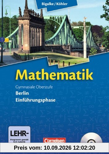 Bigalke/Köhler: Mathematik Sekundarstufe II - Berlin - Neubearbeitung: Einführungsphase - Schülerbuch mit CD-ROM