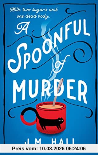J.M. Hall A Spoonful Of Murder, A Totally Unputdownable British Cozy Mystery Novel