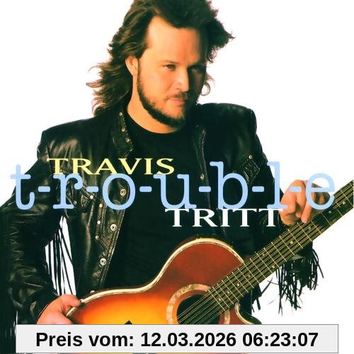 Travis Tritt T-R-O-U-B-l-E