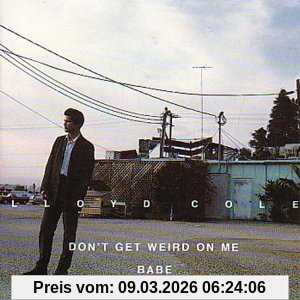 Lloyd Cole Don't Get Weird On