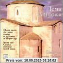 Terra Adriatica - Italian and Croatian Medieval Sacred Music