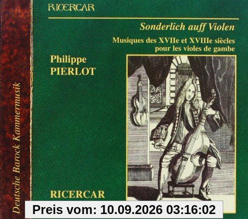 Sonderlich auf Violen - Gambenmusik des 17. und 18. Jahrhunderts