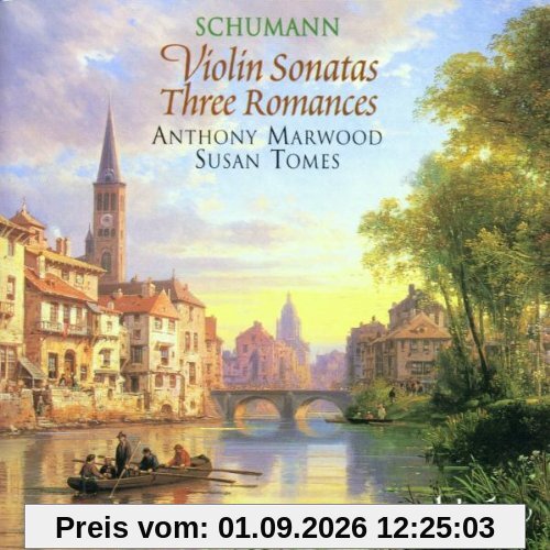 Robert Schumann: Violin Sonatas & 3 Romances