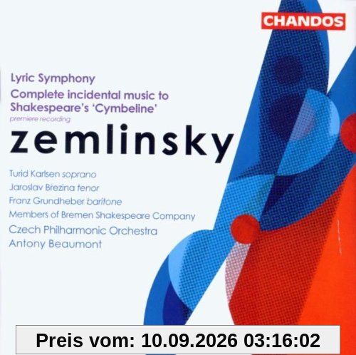 Alexander von Zemlinsky: Lyrische Sinfonie / Cymbeline-Schauspielmusik