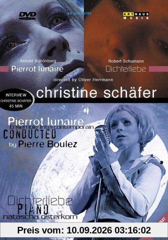 Christine Schäfer in... Robert Schumann: Dichterliebe & Arnold Schönberg: Pierrot Lunaire