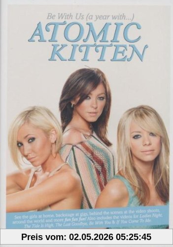Atomic Kitten - Be With Us: A Year With Atomic Kitten